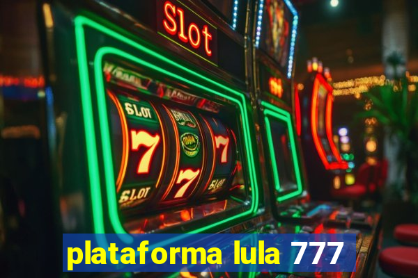 plataforma lula 777